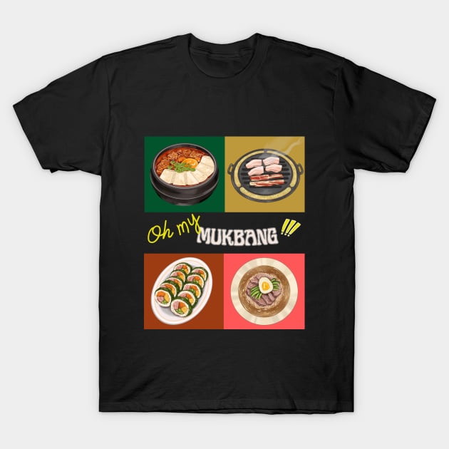 Oh my Mukbang T-Shirt by Junglicious_Prints